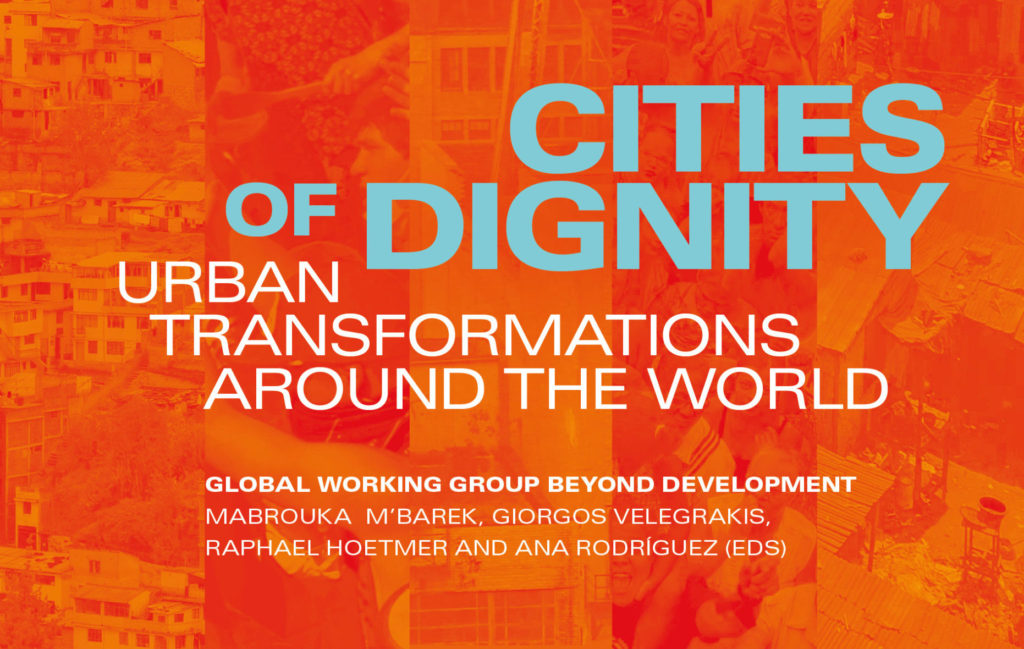 CITIES OF DIGNITY: Urban Transformations around the World (July 2020) CITIES OF DIGNITY: Urban Transformations around the World (July 2020)